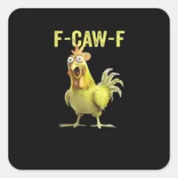 F-Caw-F Funny Chicken Classic Creative Casual Square Sticker