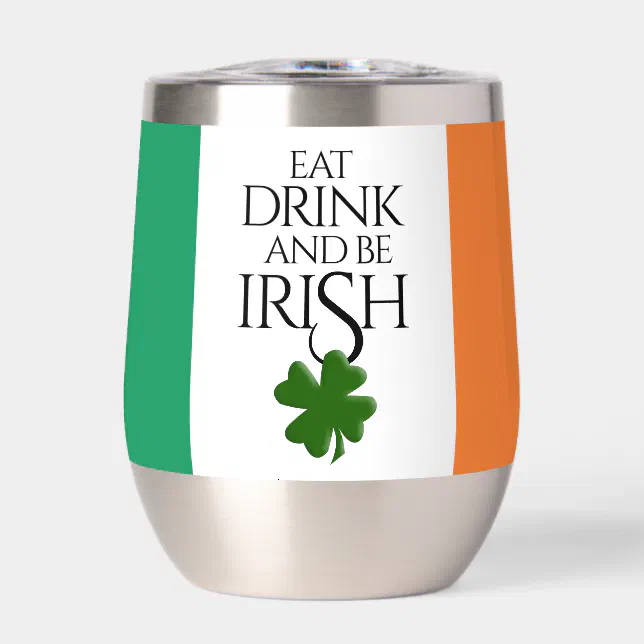 Shamrock Eat Drink and Be Irish Flag Thermal Wine Tumbler