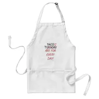 Funny Anti Taco Tuesday Yummy Fun Slogan Adult Apron