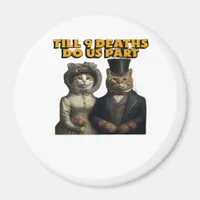 Till Deaths Do Us Part Classic Magnet