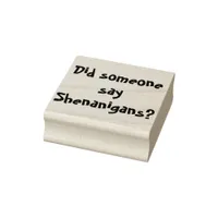 Did Someone Say Shenanigans? St. Patrick's Day Rubber Stamp