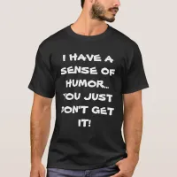 Sense of Humor Men's T-shirt