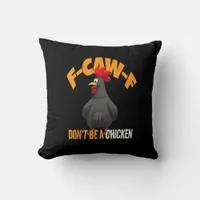 Funny F-Caw-F Don't A Chicken F-Caw-F Rooster Throw Pillow