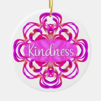 Kindness in Pink Ceramic Ornament