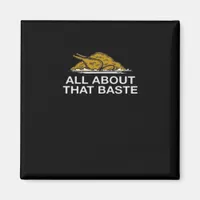 All About That Baste Classic Style Magnet