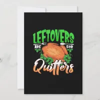 Leftovers Are For Quitters - Thanksgiving Christma Holiday Card