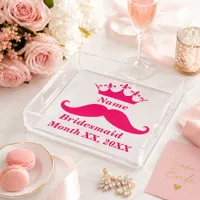Custom Bridesmaid Pink Tiara Mustache  Acrylic Tray