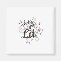 Let's Get Lit Christmas Top Casual Christmas Light Magnet