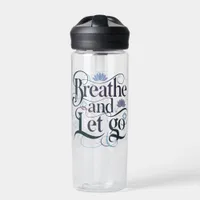 Breathe and Let Go : Personalized Water Bottle