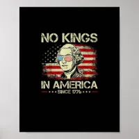 No Kings In America Since 1776 George Washington U Poster