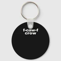 F-Caw-F Crow Funny Crow Retro Classic Keychain