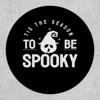 Tis The Season To Be Spooky Halloween Day Patch