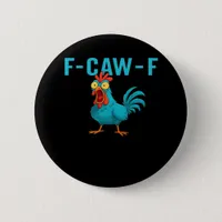 F-Caw-F-Chicken Essential Classic Style Button