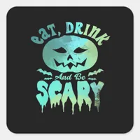 Eat Drink And Be Scary Halloween Vintage Classic Square Sticker