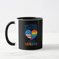 No Kings In America Only Queens Funny Queer Gay Pr Mug