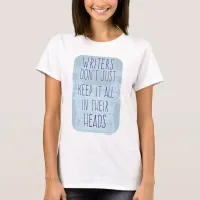 Epic Blue Writers Brain Saying for Authors T-Shirt