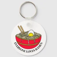 Everyone Loves Ramen | Funny Pun   Keychain