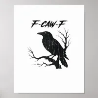 F-Caw-F Funny Crow Poster