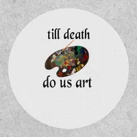 Till Death Do Us Art Funny Creative Design Patch
