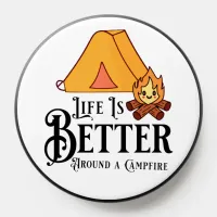 Life is Better around the Campfire PopSocket