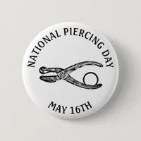 National Piercing Day May 16 Funny Holidays Button