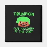 Trumpkin Make Halloween Great Again Grab Em' By Th Magnet
