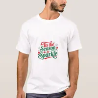 Tis The Season To Sparkle T-Shirt