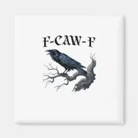 F-Caw-F Funny Bird Crow Magnet