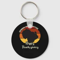 Leftovers Are For Quitters - Happy Thanksgiving Keychain
