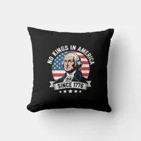 No Kings In America Since 1776 Funny Freedom Vibe Throw Pillow
