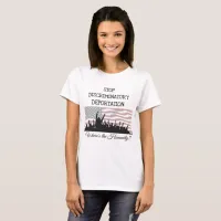 Stop Discriminator Deportation Immigration  Shirt