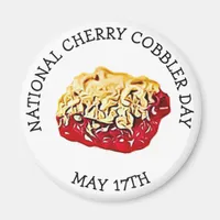 May 17th is Cherry Cobbler Day Button Magnet