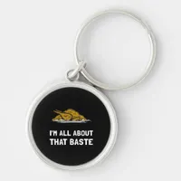 All About That Baste Funny Thanksgiving Style Keychain