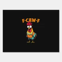 Chicken Lover Funny F-Caw-F Chicken Sign