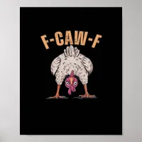 F Caw F Funny Chicken Classic Retro Cool Style Poster