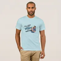 All I want for My Birthday is a Silent Night T-Shirt