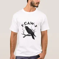 Gothic Crow Funny F-Caw-F Humor Essential Creative T-Shirt