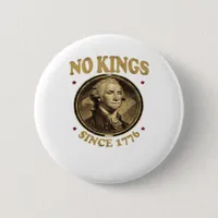 No Kings Since 1776 Classic Button