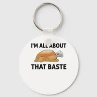 I'm All About That Baste Keychain