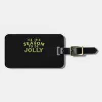 Tis The Season Funny Merry Christmas Luggage Tag