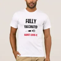 Fully Vaccinated against Covid-19 T-Shirt