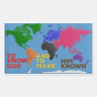 To Know God and to Make Him Known Felted World Rectangular Sticker