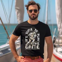 It's Time To Play The Game T-Shirt