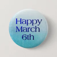 Happy March 6th Holiday Button