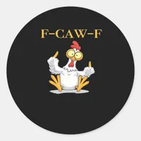 F-Caw-F Funny Chicken Retro Classic Classic Round Sticker