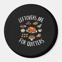 Extra Stuffing Y'All - Leftovers Are For Quitters Magnet