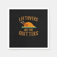 Thanksgiving Leftovers Are For Quitters Classic Co Napkins