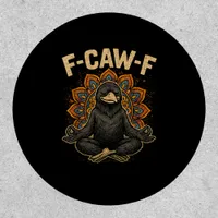 Zen F-Caw-F Crow Yoga Raven F-Caw-F Zen Funny Medi Patch
