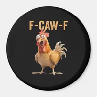 F Caw F Funny Chicken Humor Quote Vintage Style Magnet