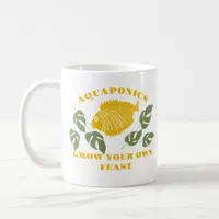 Aquaponics Grow Your Own Feast  Coffee Mug